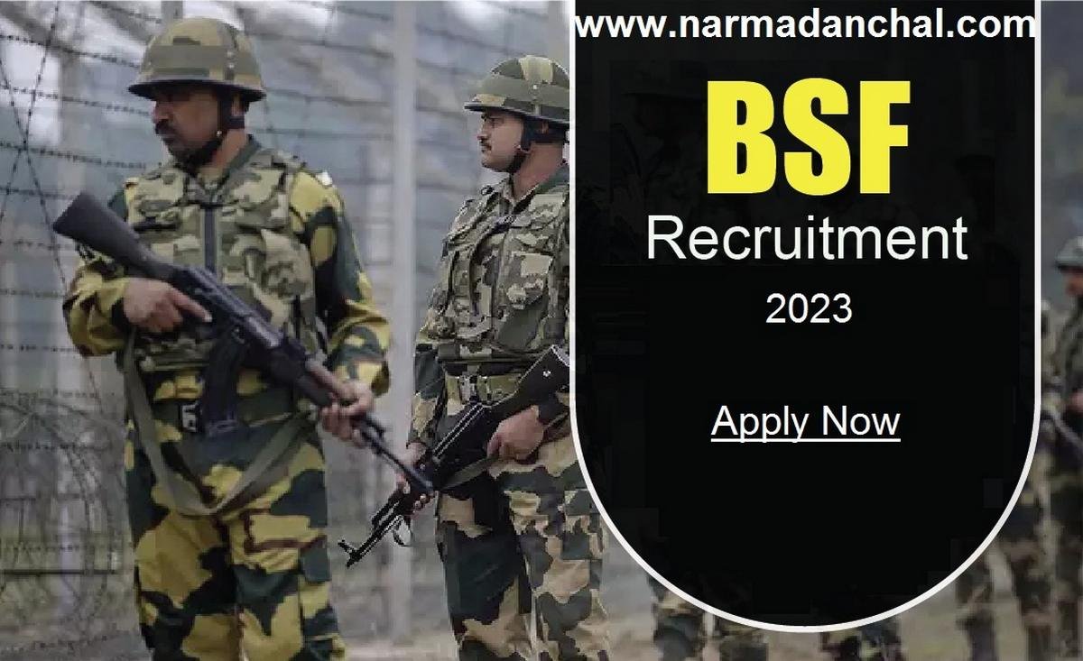 BSF Recruitment 2023 : बॉर्डर सिक्योरिटी फोर्स में निकली बंपर भर्ती, जल्‍द करें आवेदन
