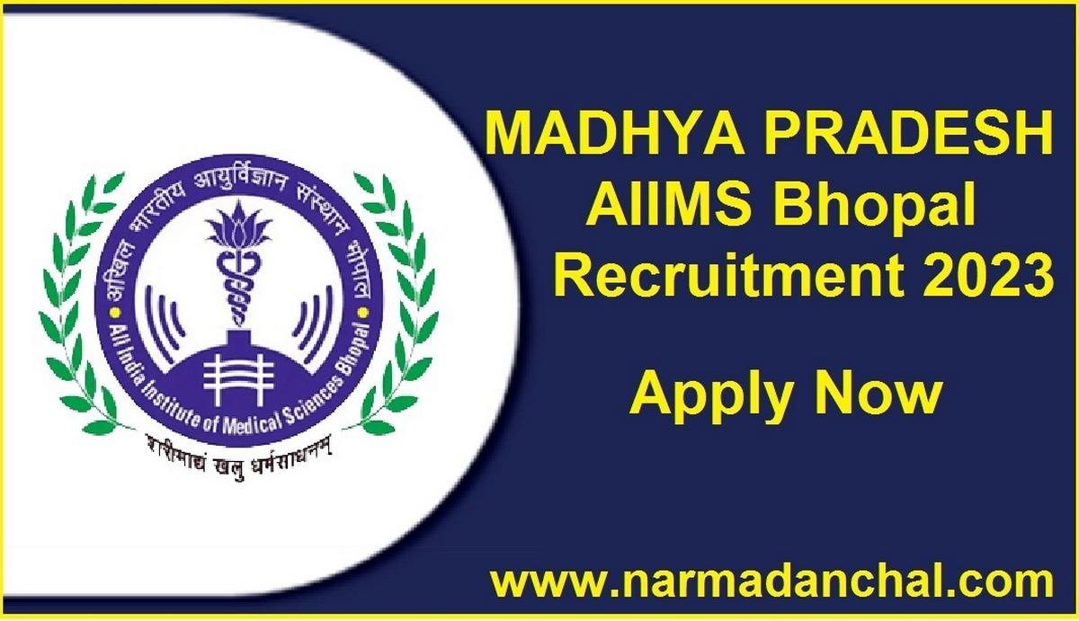 AIIMS Bhopal Recruitment 2023 : एम्स भोपाल में निकली डारेक्‍ट भर्ती, इंटरव्यू के माध्‍यम से होगा चयन