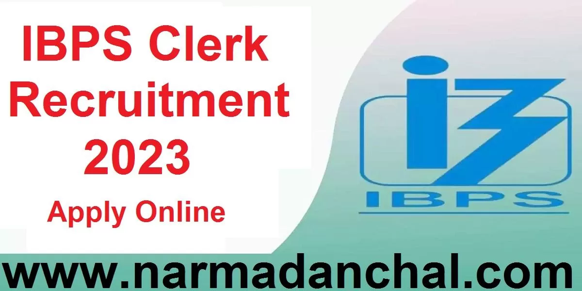 IBPS Clerk Recruitment 2023 : बैंकिंग कार्मिक चयन संस्थान ने क्‍लर्क पदों पर निकाली बंपर भर्ती, ऑनलाइन करें आवेदन