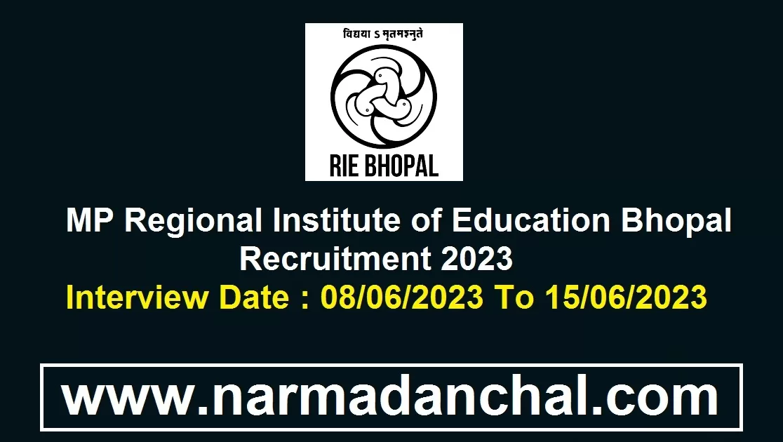 RIE Bhopal Recruitment 2023 : क्षेत्रीय शिक्षा संस्थान भोपाल मे निकली डायरेक्ट भर्ती, पहुँचे इस तारीख पर RIE Bhopal Recruitment 2023 : क्षेत्रीय शिक्षा संस्थान भोपाल मे निकली डायरेक्ट भर्ती, पहुँचे इस तारीख पर