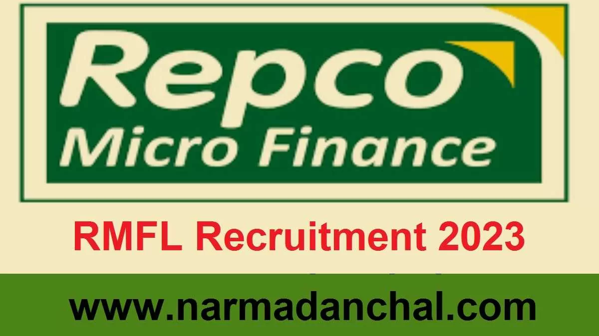 RMFL Recruitment 2023 : रेप्को माइक्रो फाइनेंस लिमिटेड में निकली डायरेक्ट भर्ती, जल्द करें आवेदन RMFL Recruitment 2023 : रेप्को माइक्रो फाइनेंस लिमिटेड में निकली डायरेक्ट भर्ती, जल्द करें आवेदन