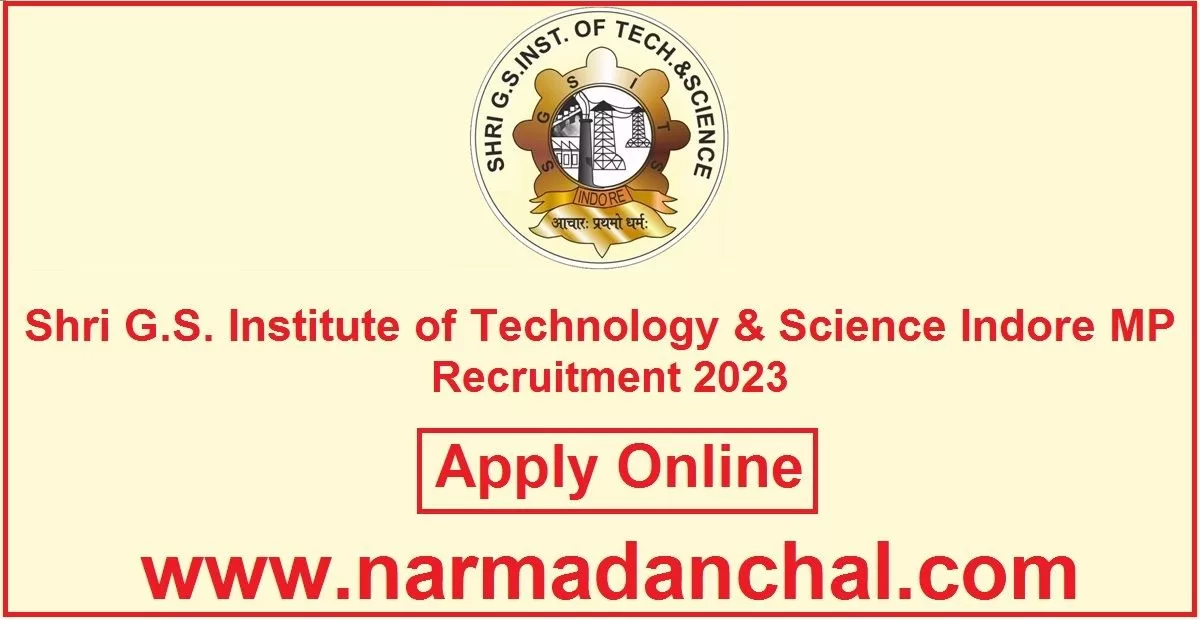 SGSITS Indore MP Recruitment 2023 : शासकीय प्रौद्योगिकी एवं विज्ञान संस्थान इंदौर में निकली बंपर पदों पर भर्ती