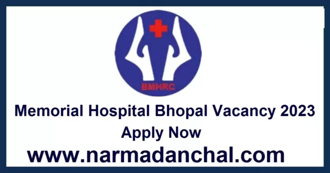 Memorial Hospital Bhopal Vacancy 2023